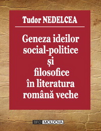 coperta carte geneza ideilor social-politice si filosofice in literatura romana veche  de tudor nedelcea
